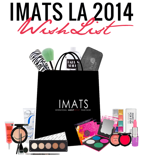 wish list imats 2014 LA beauty