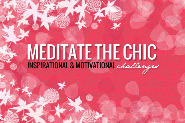 Meditate the Chic: Be Inspired to Keep a Playful Heart Challenge, motivational, inspirational, inspired by, how to, guide, life lessons,