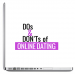 The Dos & Don’ts of Online Dating