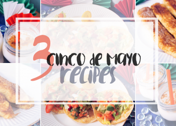 cinco de mayo, recipes, mexican, foodie, food, meals, recipe ideas, pinterest, latino, latinabloger, tacos, horchata, churros. foodblogger