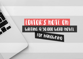 nanowrimo, novel, writing, writing challenge, words, editor's note, writers, kristina horner, youtuber, inspired by, writer, pinterest, writing tips