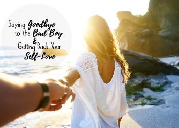 self-love, bad boys, relationships, confidence, women empowerment, girlboss, lifestyle, dating, dating advice, motivation, motivational mondays, inspiration, health, healthy, couples, partner, weddings